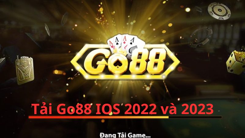 Tải Go88 ios 2022 và 2023 phiên bản tải nào nhanh hơn?